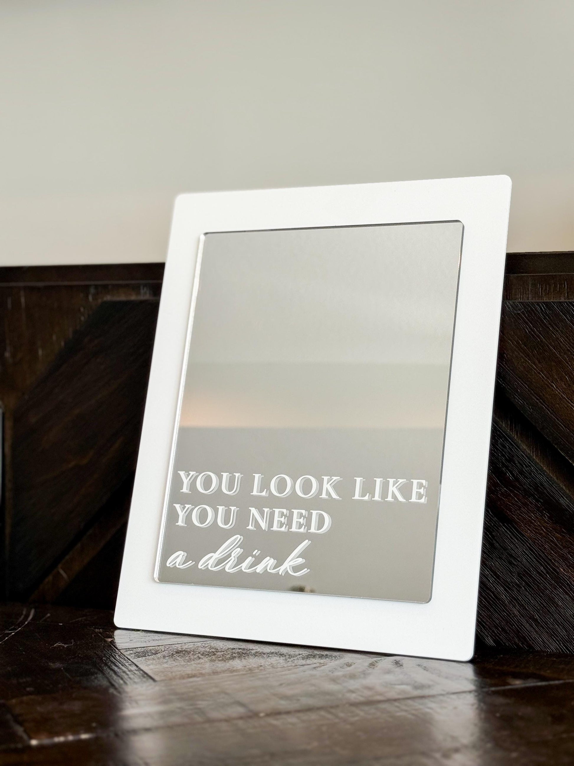 You Look Like You Need a Drink | Bar Sign for Wedding | Mirror Signage | Open Bar | Funny Wedding Ideas
