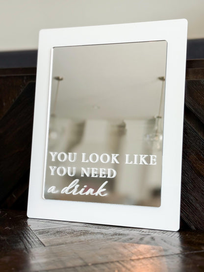 You Look Like You Need a Drink | Bar Sign for Wedding | Mirror Signage | Open Bar | Funny Wedding Ideas
