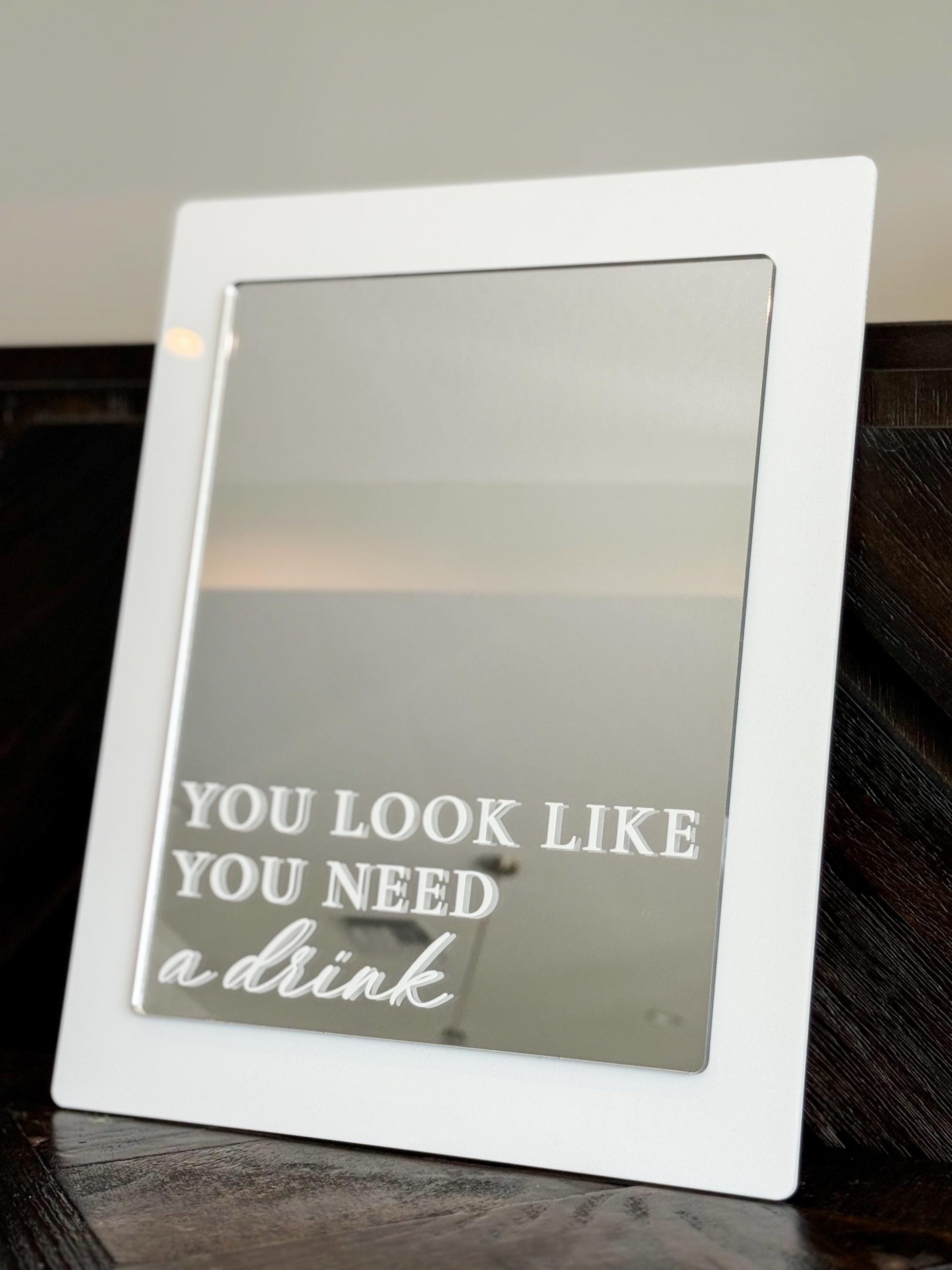 You Look Like You Need a Drink | Bar Sign for Wedding | Mirror Signage | Open Bar | Funny Wedding Ideas