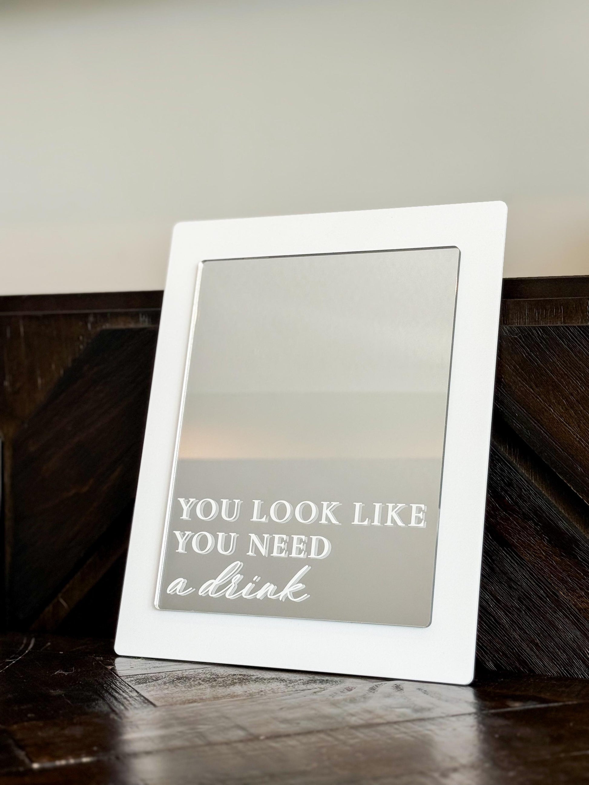 You Look Like You Need a Drink | Bar Sign for Wedding | Mirror Signage | Open Bar | Funny Wedding Ideas