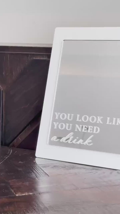 You Look Like You Need a Drink | Bar Sign for Wedding | Mirror Signage | Open Bar | Funny Wedding Ideas
