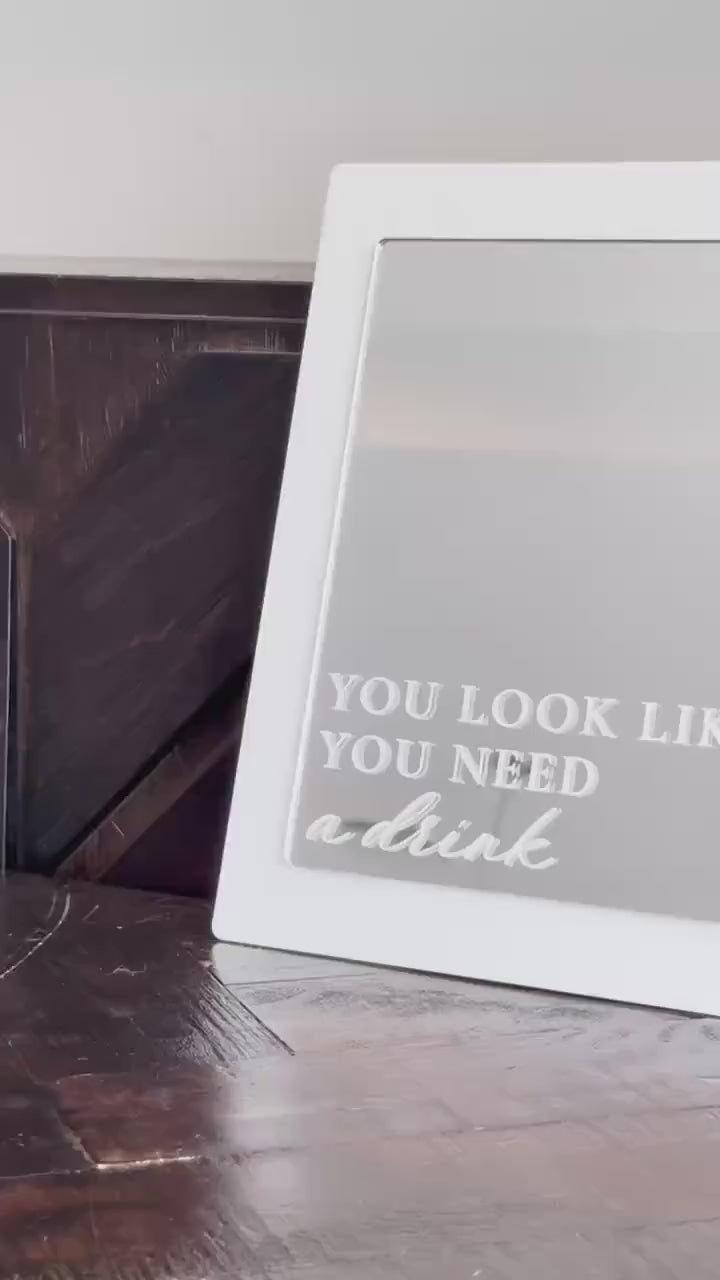 You Look Like You Need a Drink | Bar Sign for Wedding | Mirror Signage | Open Bar | Funny Wedding Ideas